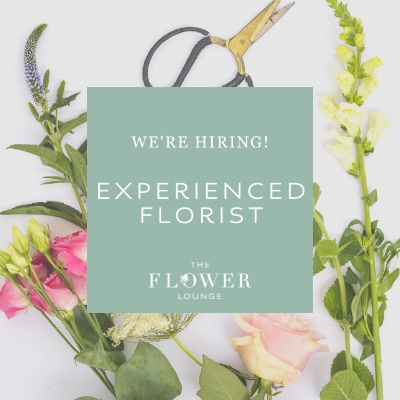 We are Hiring - Experienced Florist